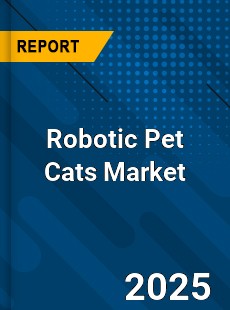 Global Robotic Pet Cats Market