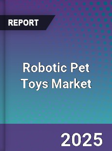 Global Robotic Pet Toys Market