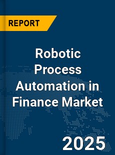 Global Robotic Process Automation in Finance Market