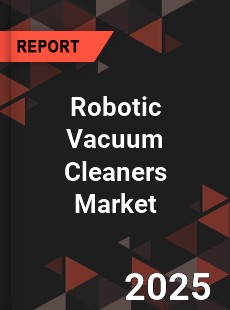 Global Robotic Vacuum Cleaners Market