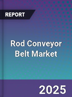 Rod Conveyor Belt Market