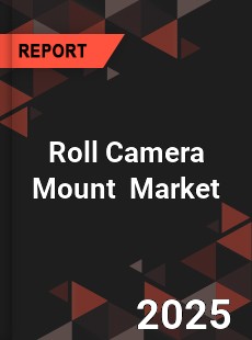 Global Roll Camera Mount Industry