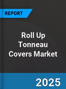 Roll Up Tonneau Covers Market