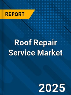 Roof Repair Service Market