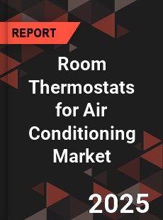 COVID 19 Outbreak Global Room Thermostats for Air Conditioning Industry