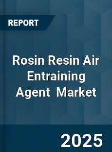 Rosin Resin Air Entraining Agent Global and China Top Players Market