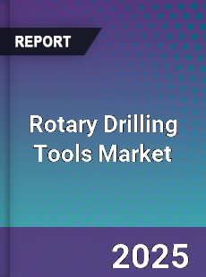 Global Rotary Drilling Tools Market