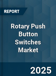 Global Rotary Push Button Switches Market
