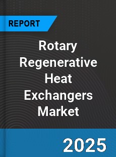 Rotary Regenerative Heat Exchangers Global and China Top Players Market