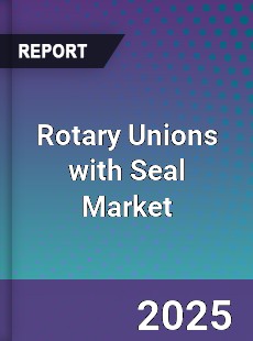 Global Rotary Unions with Seal Market