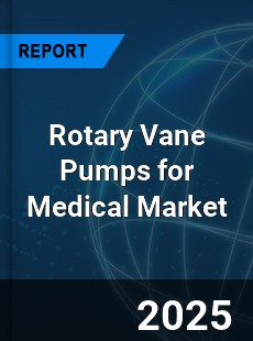 Rotary Vane Pumps for Medical Market