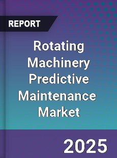 Global Rotating Machinery Predictive Maintenance Industry