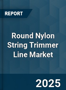 Worldwide Round Nylon String Trimmer Line Market