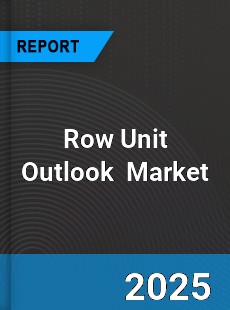 Global Row Unit Outlook