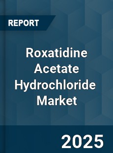 Global Roxatidine Acetate Hydrochloride Industry