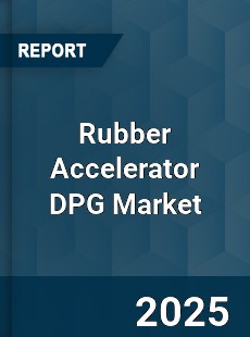 Rubber Accelerator DPG Market