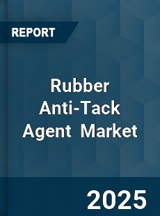 Rubber Anti Tack Agent Market