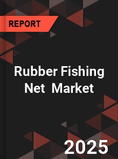 Global Rubber Fishing Net Industry