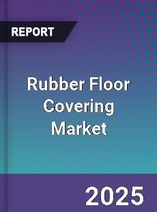 Global Rubber Floor Covering Market