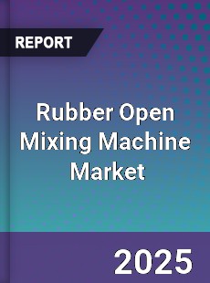 Global Rubber Open Mixing Machine Industry
