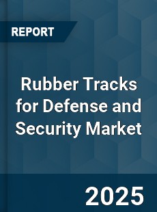 Global Rubber Tracks for Defense and Security Market