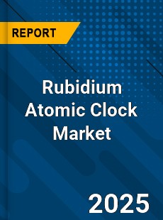 Global Rubidium Atomic Clock Market