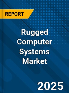 Global Rugged Computer Systems Market