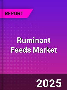 Global Ruminant Feeds Market