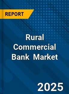 Rural Commercial Bank Global and China Top Players Market
