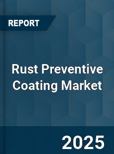 Rust Preventive Coating Market