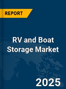 Global RV and Boat Storage Market
