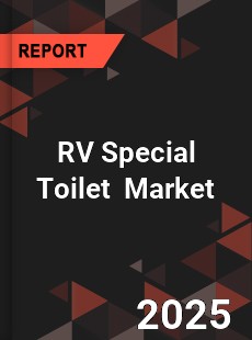 RV Special Toilet Global and China Top Players Market