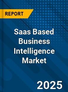 Global Saas Based Business Intelligence Market
