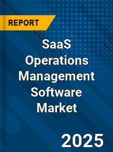 Global SaaS Operations Management Software Market