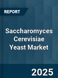 Saccharomyces Cerevisiae Yeast Market