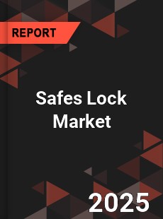 Safes Lock Global and China Top Players Market