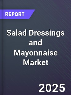 Global Salad Dressings and Mayonnaise Market