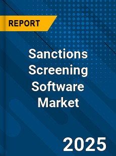 COVID 19 Outbreak Global Sanctions Screening Software Industry