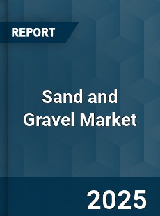 Global Sand and Gravel Market