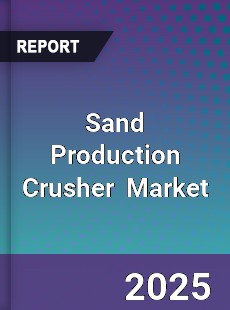 Global Sand Production Crusher Industry