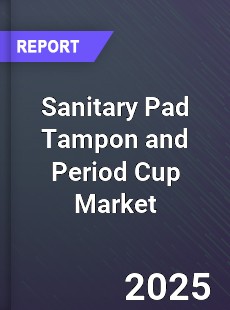 Global Sanitary Pad Tampon and Period Cup Market