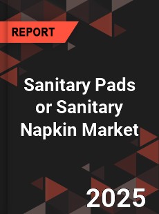 Global Sanitary Pads or Sanitary Napkin Market