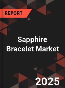 COVID 19 Outbreak Global Sapphire Bracelet Industry