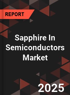 Global Sapphire In Semiconductors Market