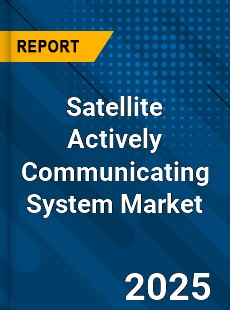 Satellite Actively Communicating System Market