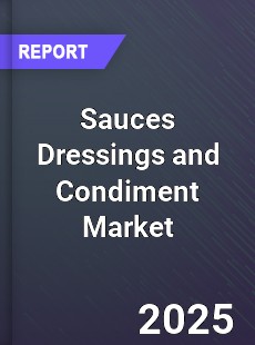 Global Sauces Dressings and Condiment Market