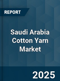 Saudi Arabia Cotton Yarn Market