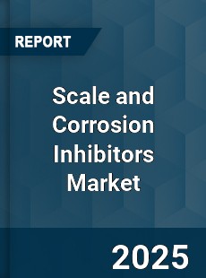 Scale and Corrosion Inhibitors Market