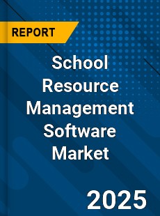 Global School Resource Management Software Market