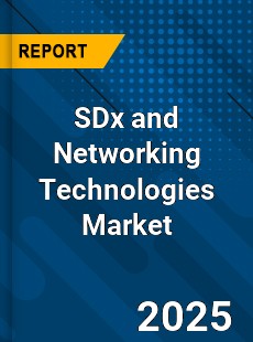 Global SDx and Networking Technologies Market